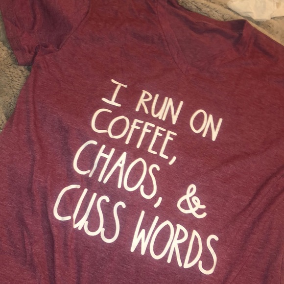 ✨I RUN ON COFFEE,CHAOS,&CUSS WORDS  T- SHIRT *NWT* - Picture 5 of 6